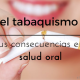 tabaquismo salud oral